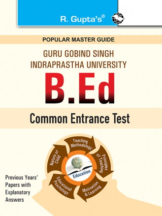 RGupta Ramesh GGSIPU: B.Ed. Entrance Exam Guide English Medium